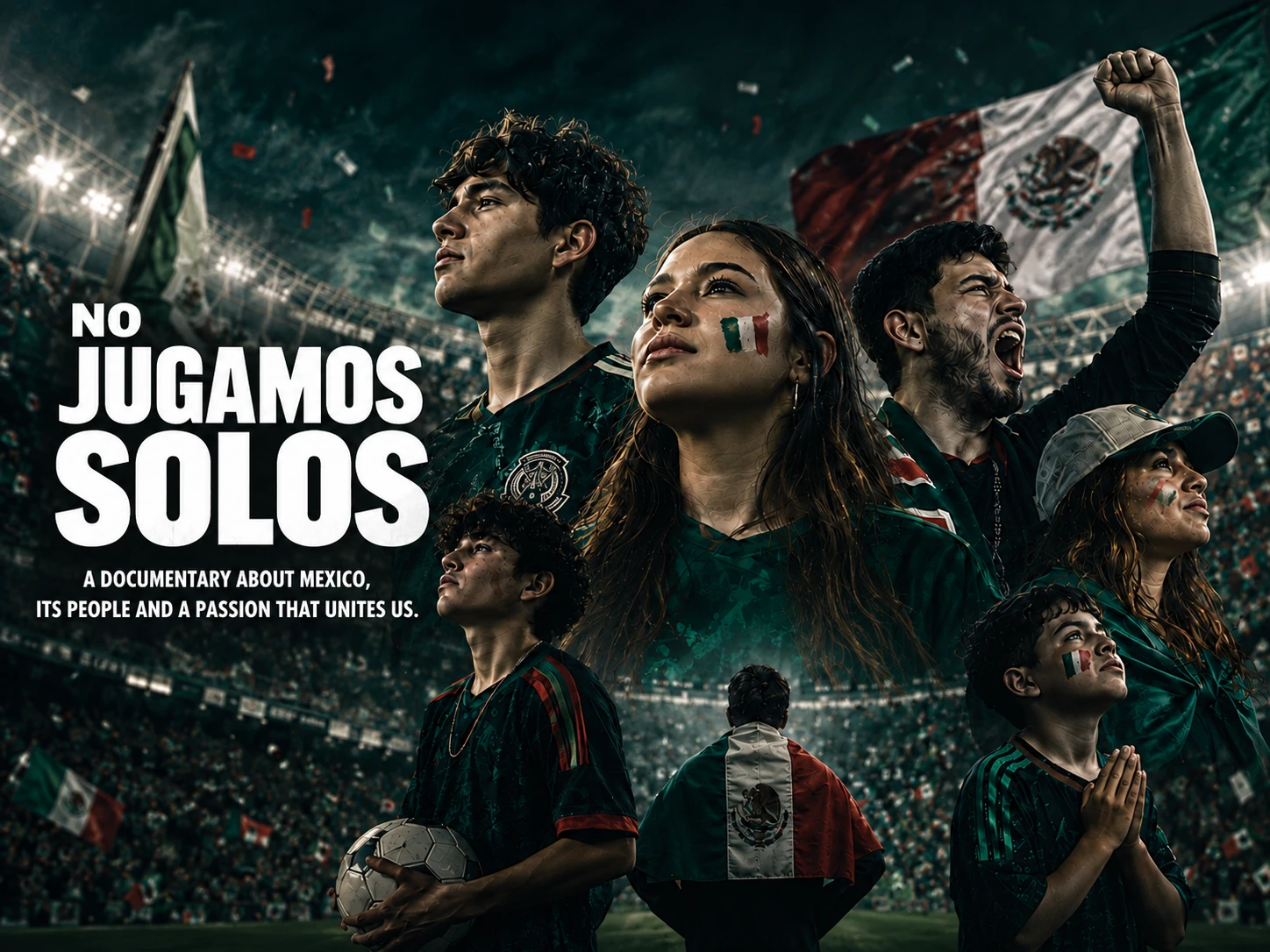 Official movie poster for the documentary No Jugamos Solos, showing young fans draped in the Mexican flag inside a packed stadium